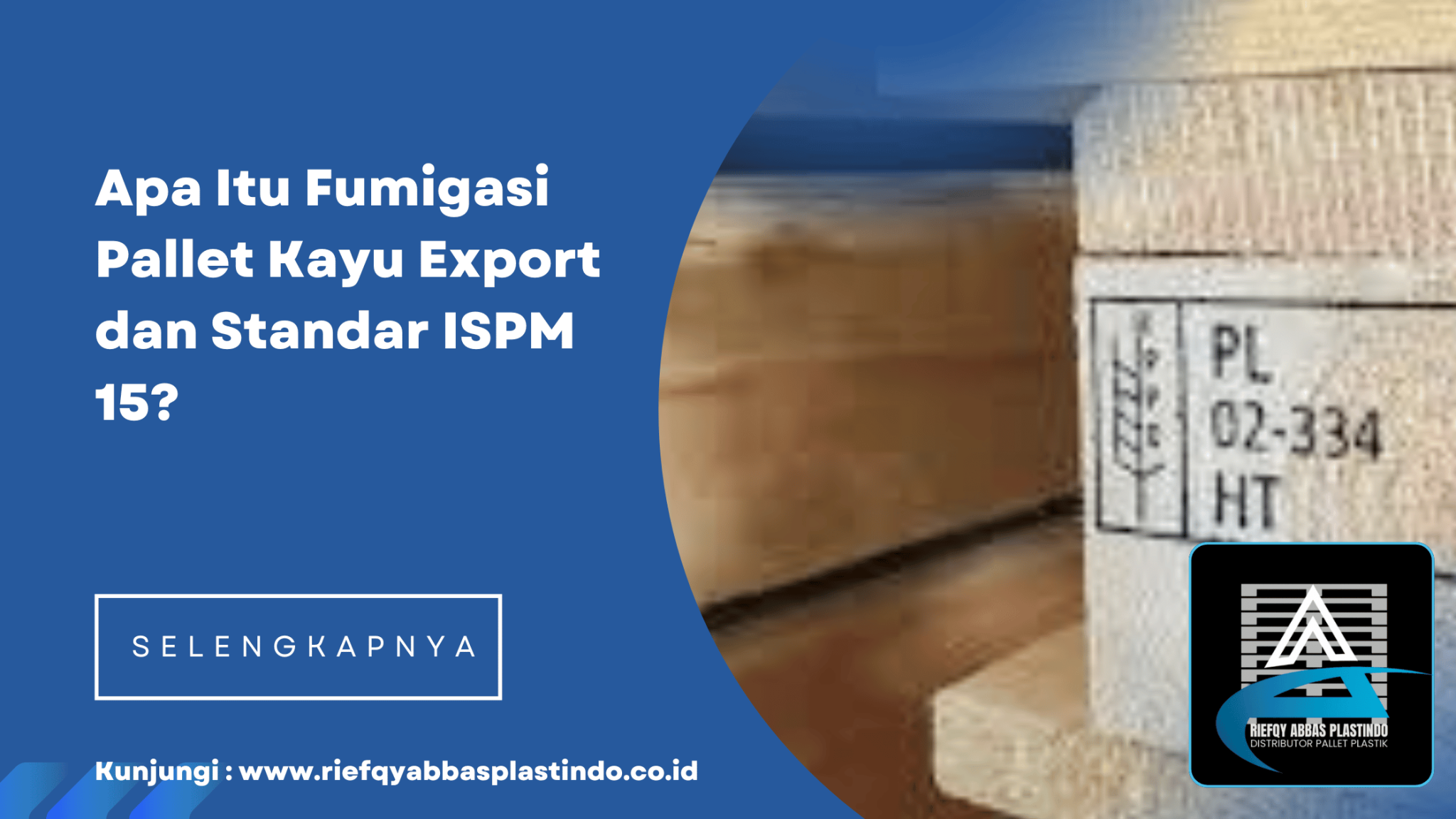 Apa Itu Fumigasi Pallet Kayu Export dan Standar ISPM 15? - CV Riefqy ...