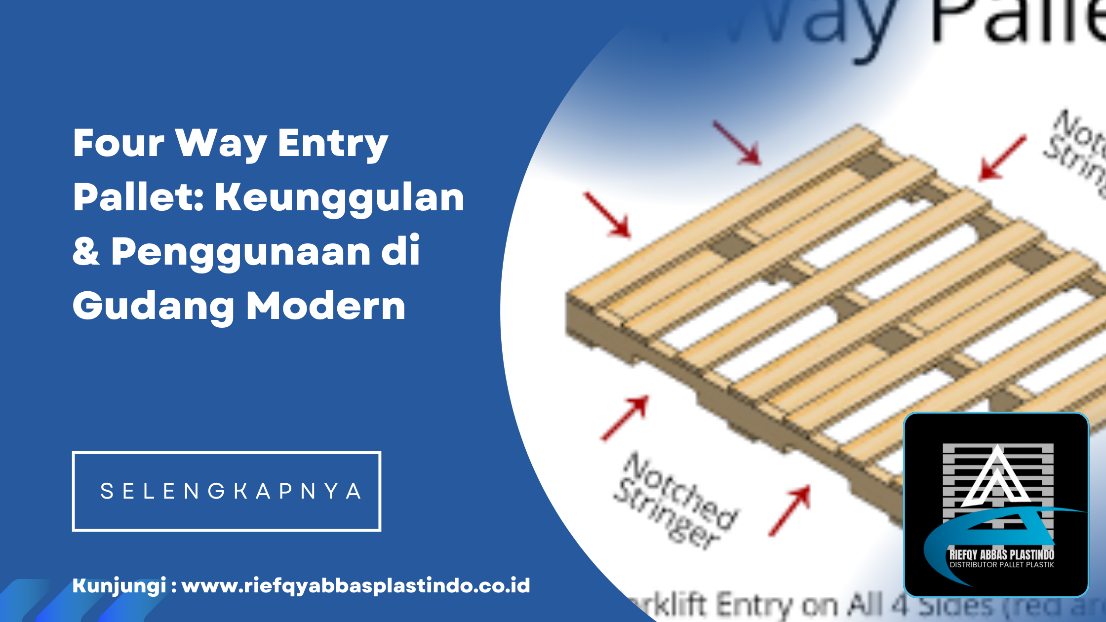 Four Way Entry Pallet: Keunggulan & Penggunaan di Gudang Modern