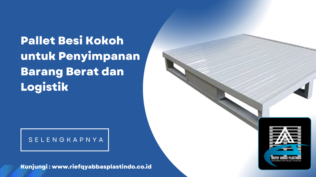 Pallet Besi Kokoh untuk Penyimpanan Barang Berat dan Logistik