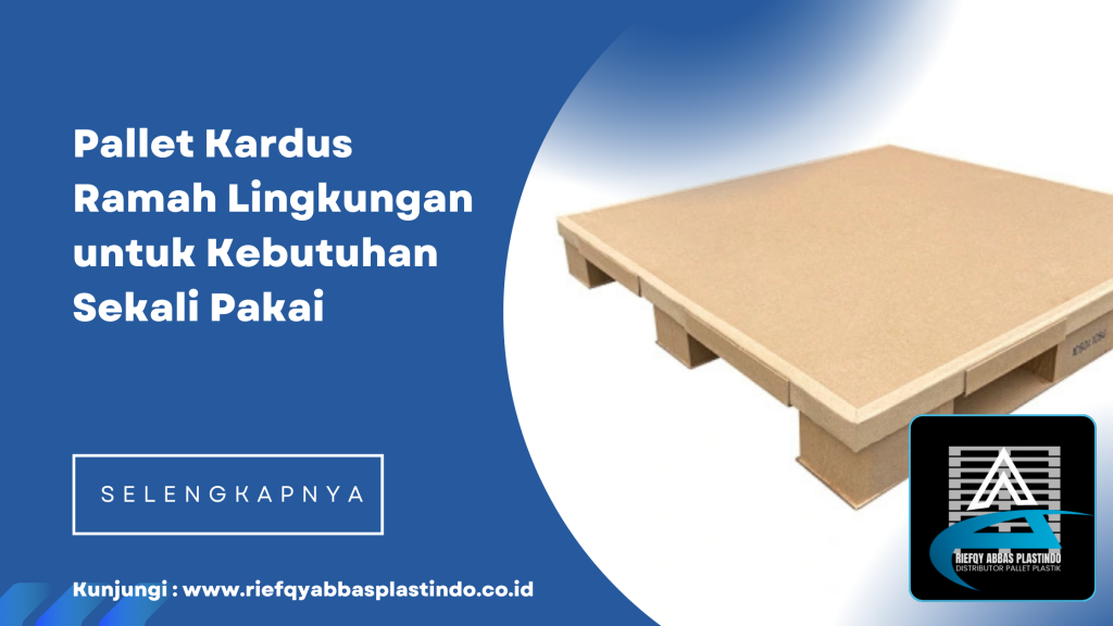 Pallet Kardus Ramah Lingkungan untuk Kebutuhan Sekali Pakai