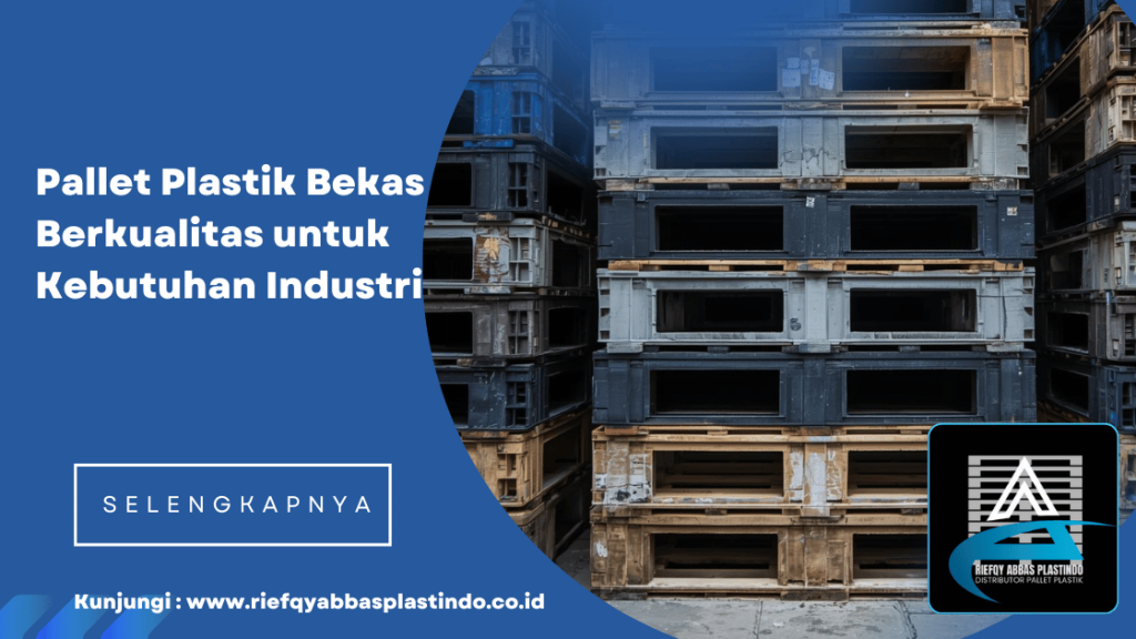 Pallet Plastik Bekas Berkualitas untuk Kebutuhan Industri