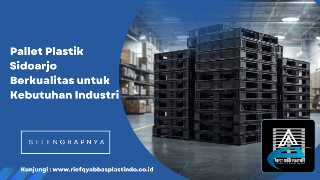 Pallet Plastik Sidoarjo Berkualitas untuk Kebutuhan Industri