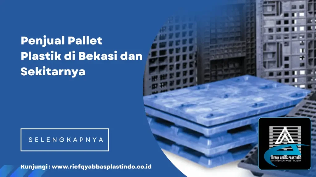 Penjual Pallet Plastik di Bekasi dan Sekitarnya
