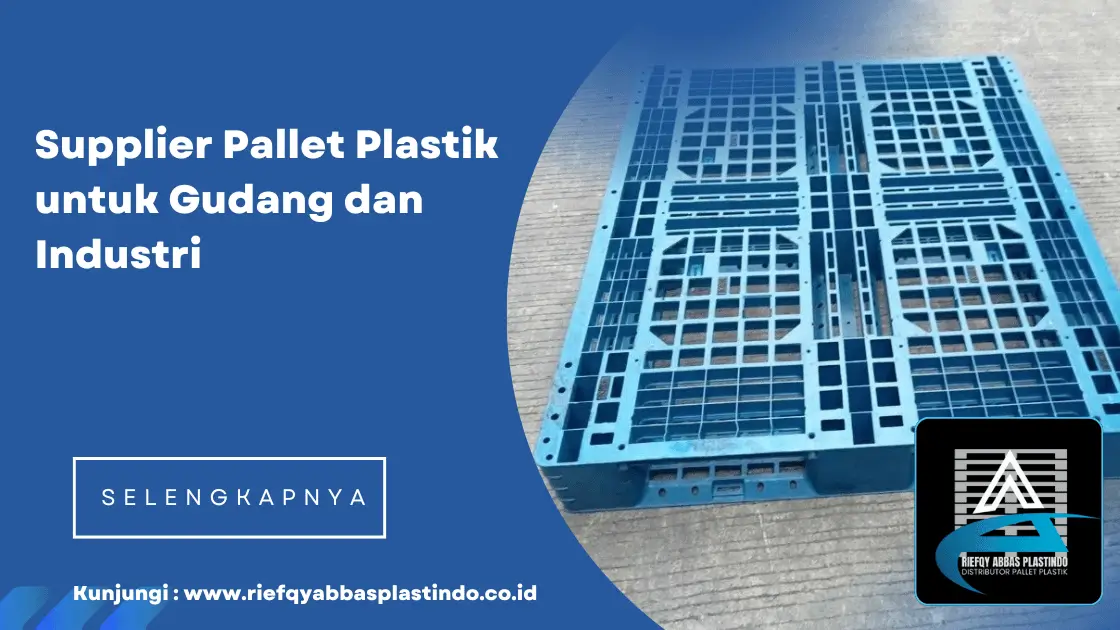 Supplier Pallet Plastik untuk Gudang dan Industri