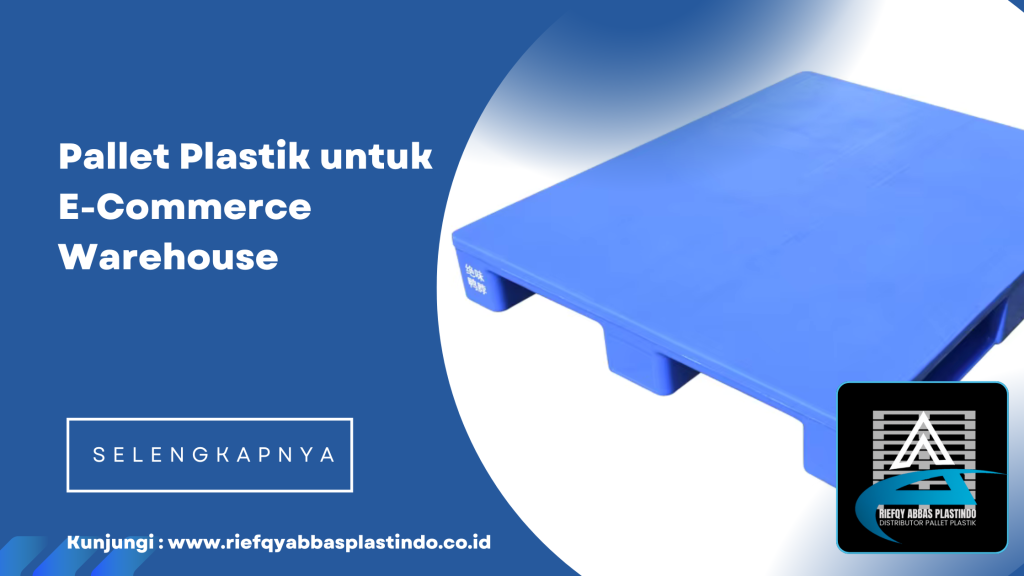 Pallet Plastik untuk E-Commerce Warehouse