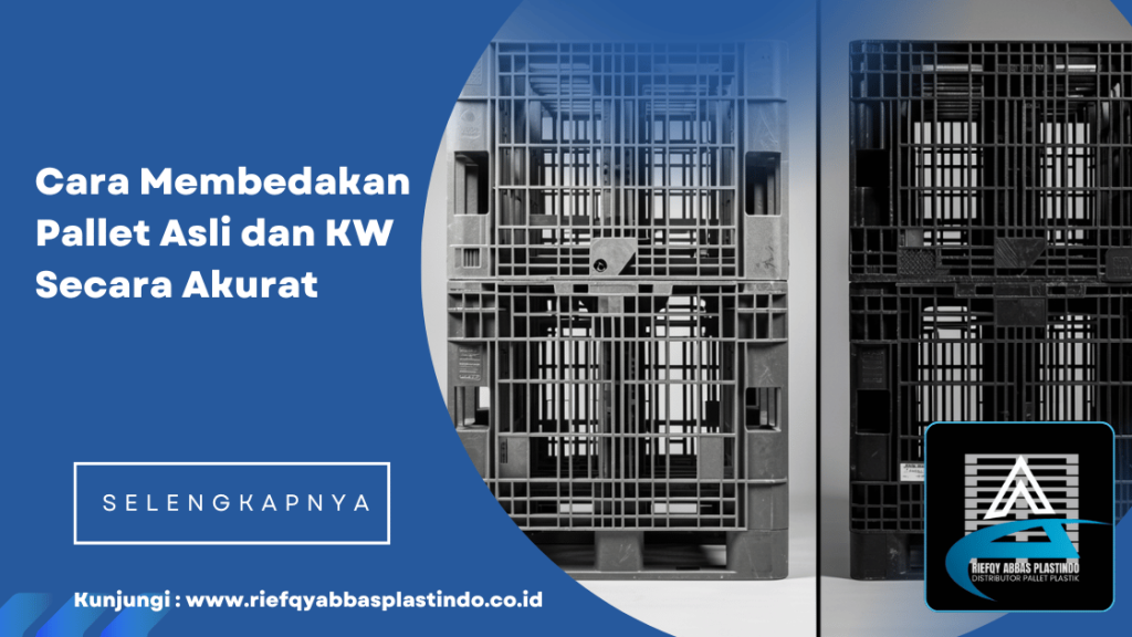 Cara Membedakan Pallet Asli dan KW Secara Akurat