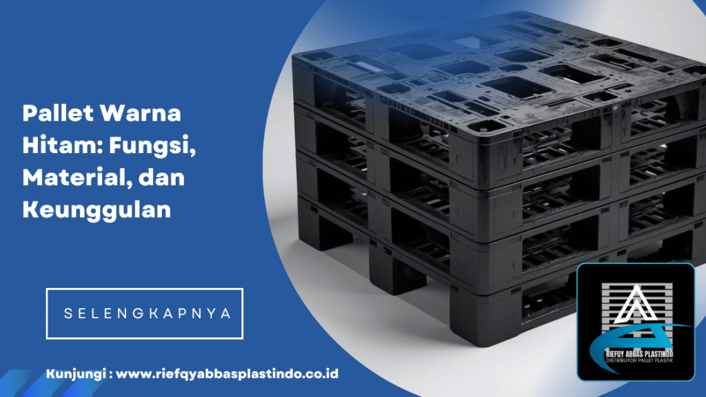 Pallet Warna Hitam: Fungsi, Material, dan Keunggulan